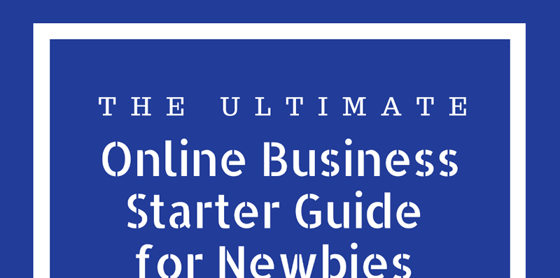 The Ultimate Online Business Starter Guide for Newbies by EverGreenOnlineInco