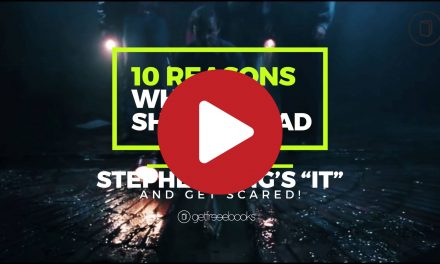 10 Reasons Why You Should Read Stephen King’s IT – and Get Scared!