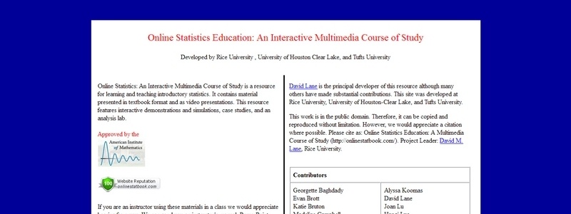 Online Statistics Education: An Interactive Multimedia Course of Study by Rice University , University of Houston Clear Lake, and Tufts University 