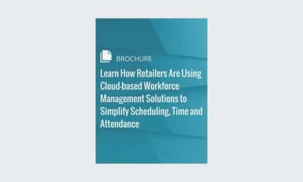 Learn How Retailers Are Using Cloud-based Workforce Management Solutions to Simplify Scheduling, Time and Attendance