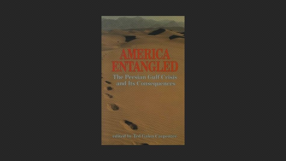 America Entangled: The Persian Gulf Crisis and Its Consequences