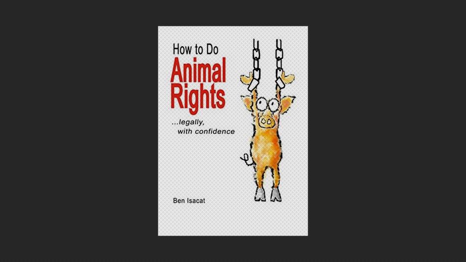 How to Do Animal Rights: Legally with confidence