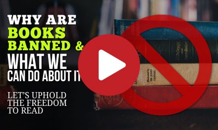 Why Are Books Banned and What We Can Do – Let’s Uphold The Freedom to Read