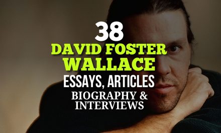 38 David Foster Wallace Essays, Articles, Biography and Interviews