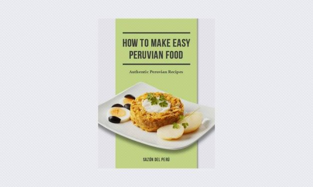 How to Make Easy Peruvian Food