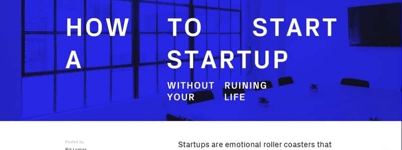 How To Start A Startup Without Ruining Your Life by Rik Lomas