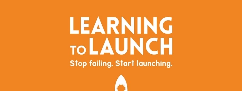 Learning To Launch: Stop Failing. Start Launching by Fred Rivett & Mike Gatward