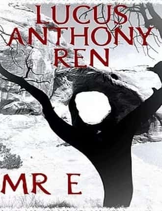 Mr E by Lucus Anthony Ren