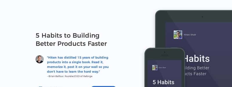 5 Habits to Building Better Products Faster by Hiten Shah 