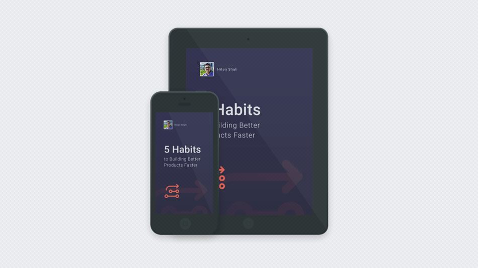 5 Habits to Building Better Products Faster
