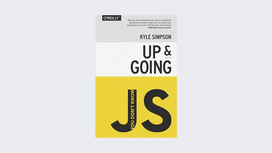 You Don’t Know JS: Up & Going
