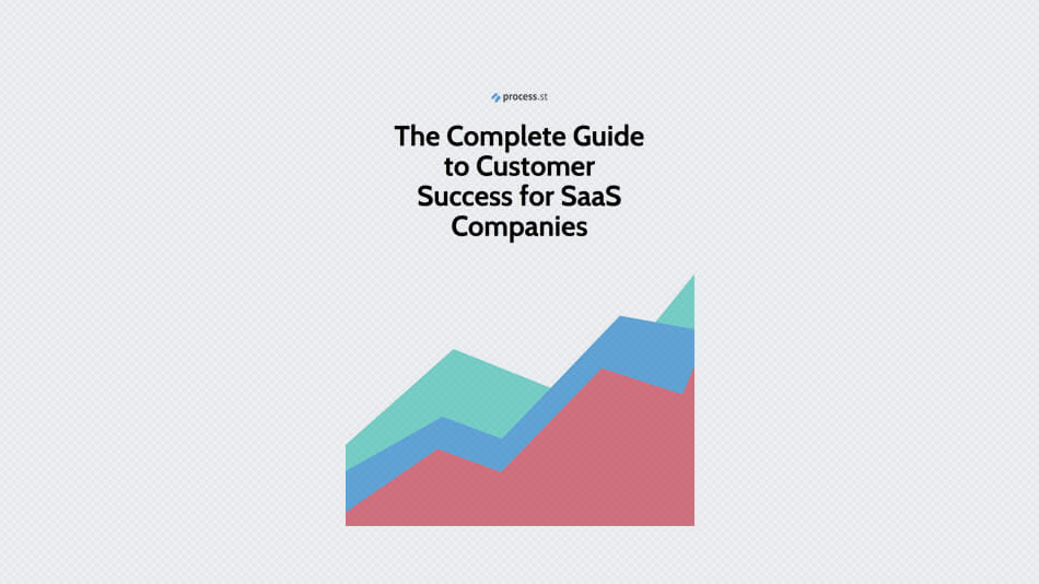 Complete Guide to Customer Success for SaaS Companies