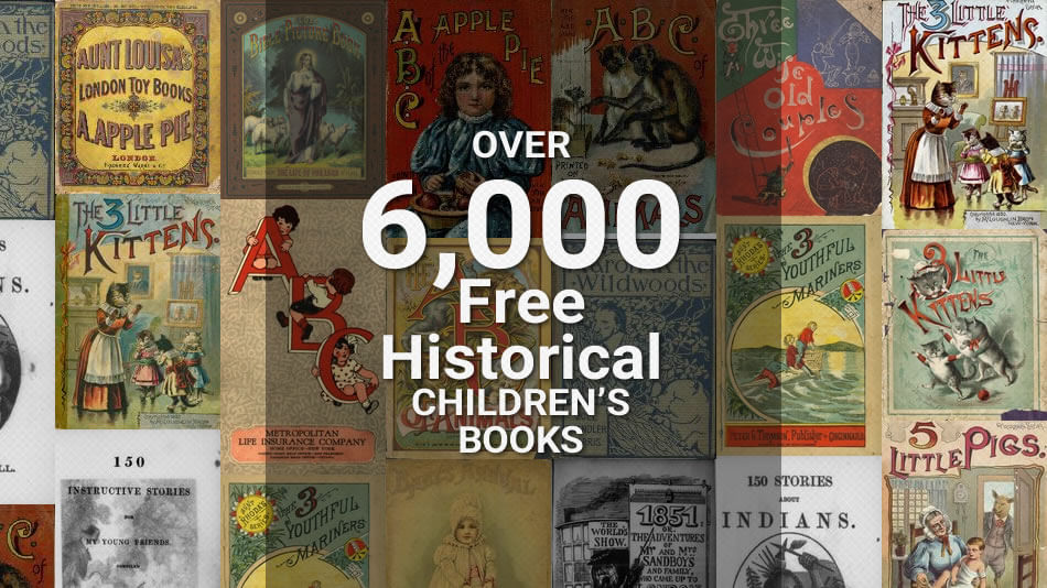 Over 6,000 Free Historical Children’s Books