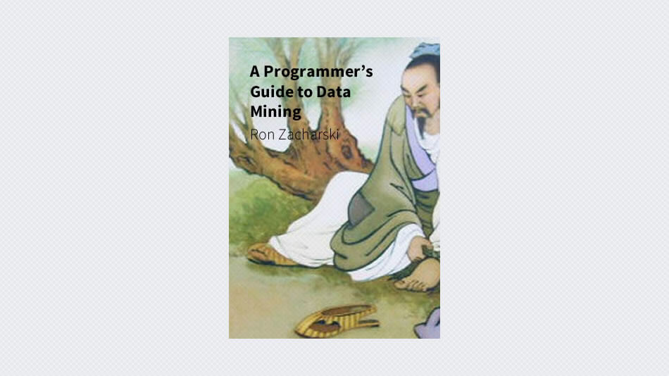 A Programmer’s Guide to Data Mining