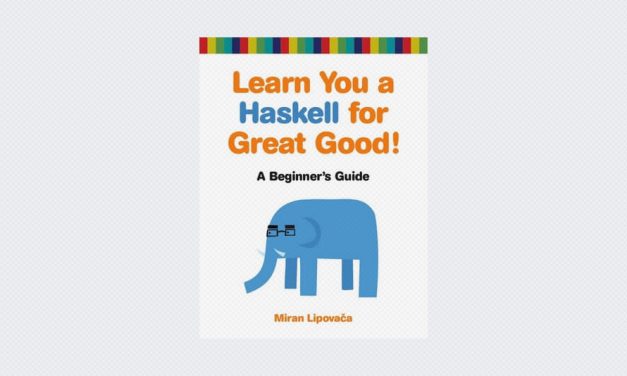 Learn You a Haskell for Great Good! A Beginner’s Guide