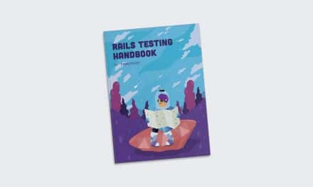 Rails Testing Handbook: A Free Ebook to Help You Build Better Apps