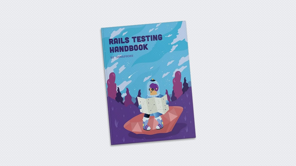 Rails Testing Handbook: A Free Ebook to Help You Build Better Apps