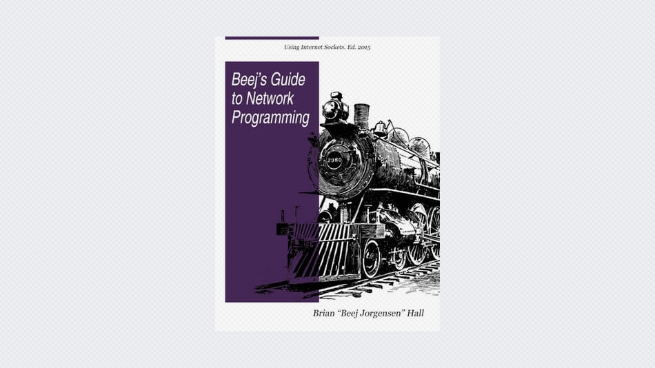 Beej’s Guide to Network Programming Using Internet Sockets