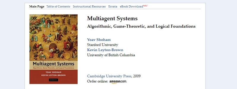 Multiagent Systems: Algorithmic, Game-Theoretic, and Logical Foundations by Yoav Shoham, Kevin Leyton-Brown