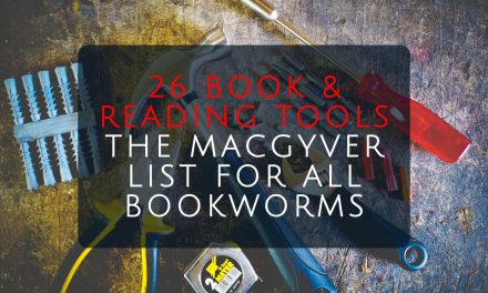 26 Book and Reading Tools – The Macgyver List for All Bookworms