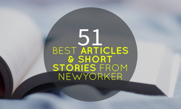 51 Best Articles & Short Stories From NewYorker