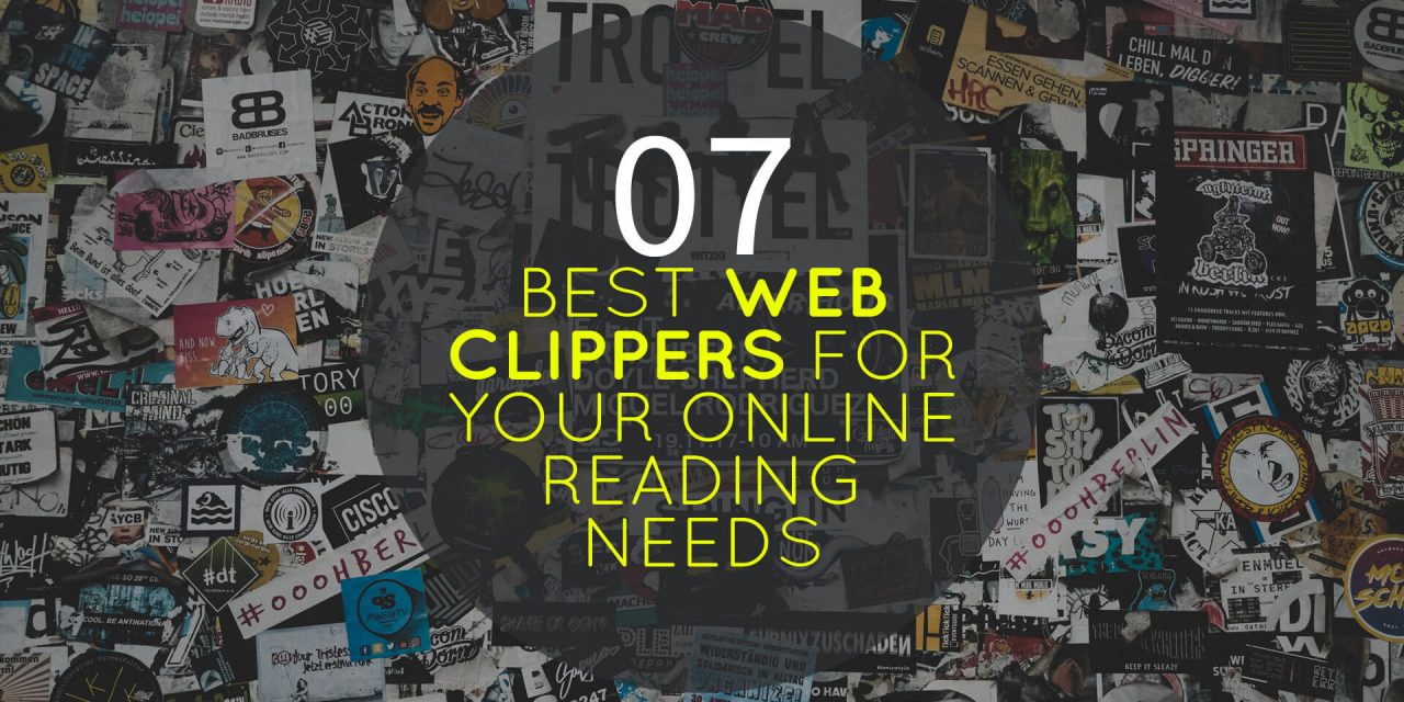 7 Best Web Clippers to Keep, Extract, Clean and Store Your Online Reading Materials