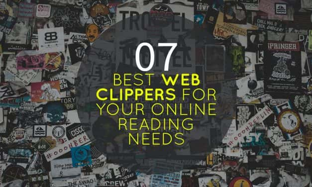 7 Best Web Clippers to Keep, Extract, Clean and Store Your Online Reading Materials