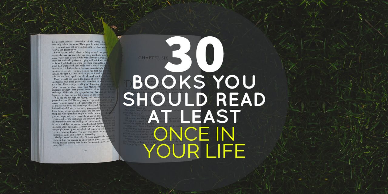 30 Books You Should Read at Least Once in Your Life