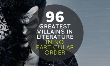 96 Greatest Villains in Literature – In No Particular Order