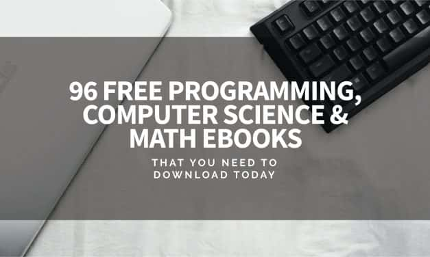 96 Free Programming, Computer Science and Math Ebooks That You Need To Download Today