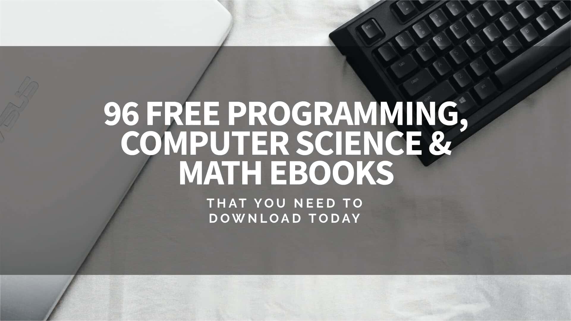 96 Free Programming, Computer Science and Math Ebooks That You Need To ...