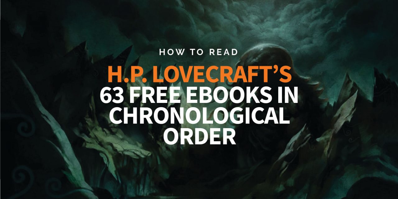 How to Read H.P. Lovecraft’s 63 Free Ebooks in Chronological Order