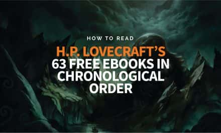 How to Read H.P. Lovecraft’s 63 Free Ebooks in Chronological Order