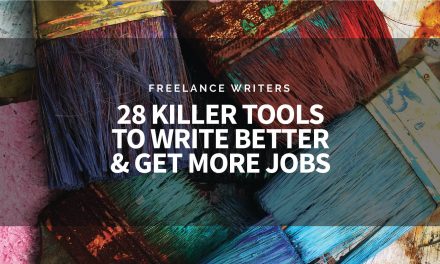 Freelance Writers: 28 Killer Tools to Write Better and Get More Jobs