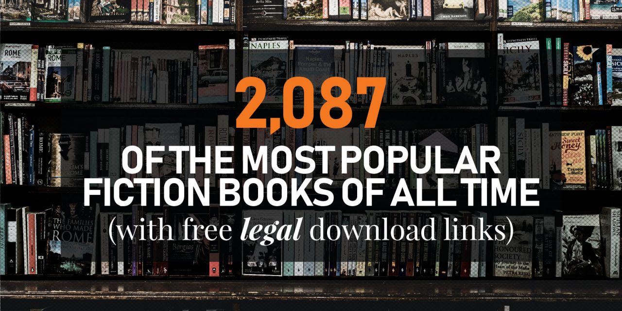 2,087 of the Most Popular Fiction Books of All Time – With Free Legal Download Links