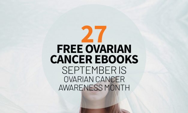 27 Free Ovarian Cancer Ebooks – September is Ovarian Cancer Awareness Month
