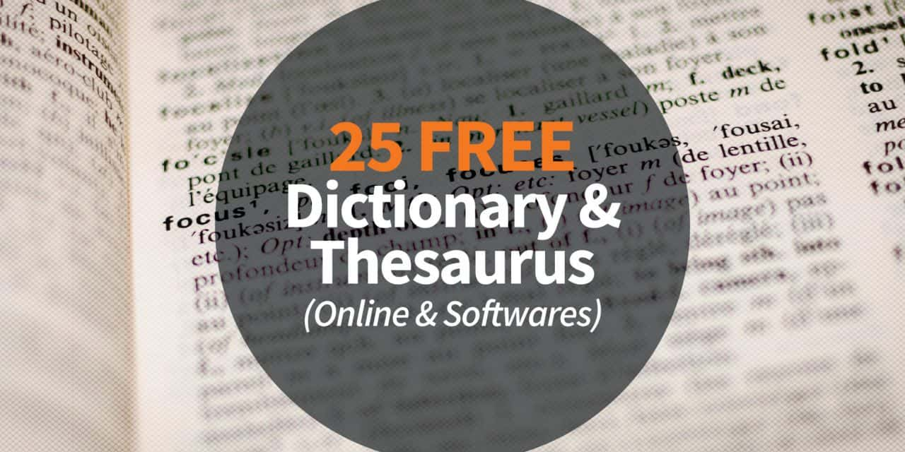 25 Free Dictionary & Thesaurus (Online & Softwares)