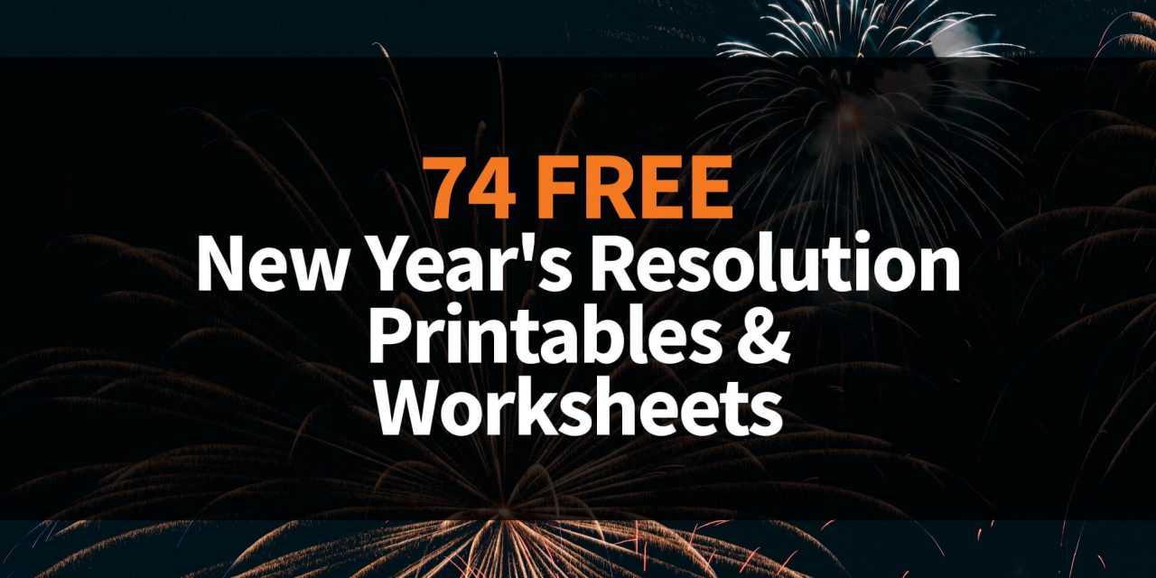 74 Free New Year’s Resolution Printables & Worksheets That’ll Make Your Resolutions Stick
