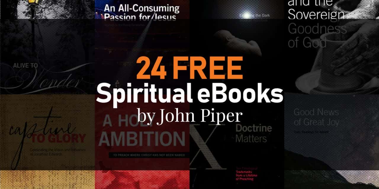 24 Free Spiritual eBooks by John Piper