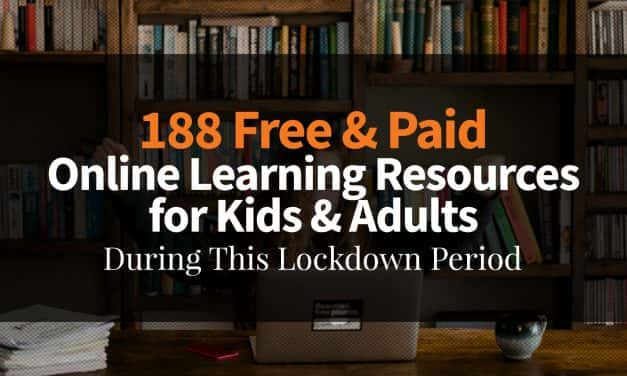 188 Free & Paid Online Learning Resources for Kids & Adults During This Lockdown Period