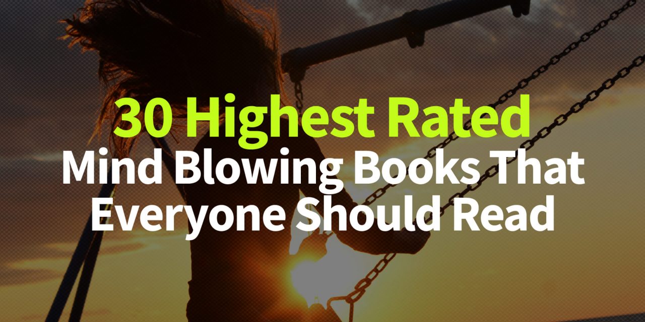 30 Highest Rated Mind Blowing Books That Everyone Should Read