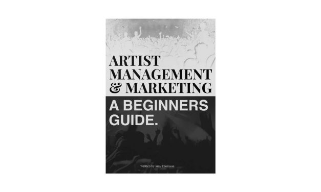 Artist Management & Marketing – A Beginner’s Guide
