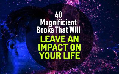 40 Magnificient Books That Will Reset Your Mind and Leave An Impact on Your Life
