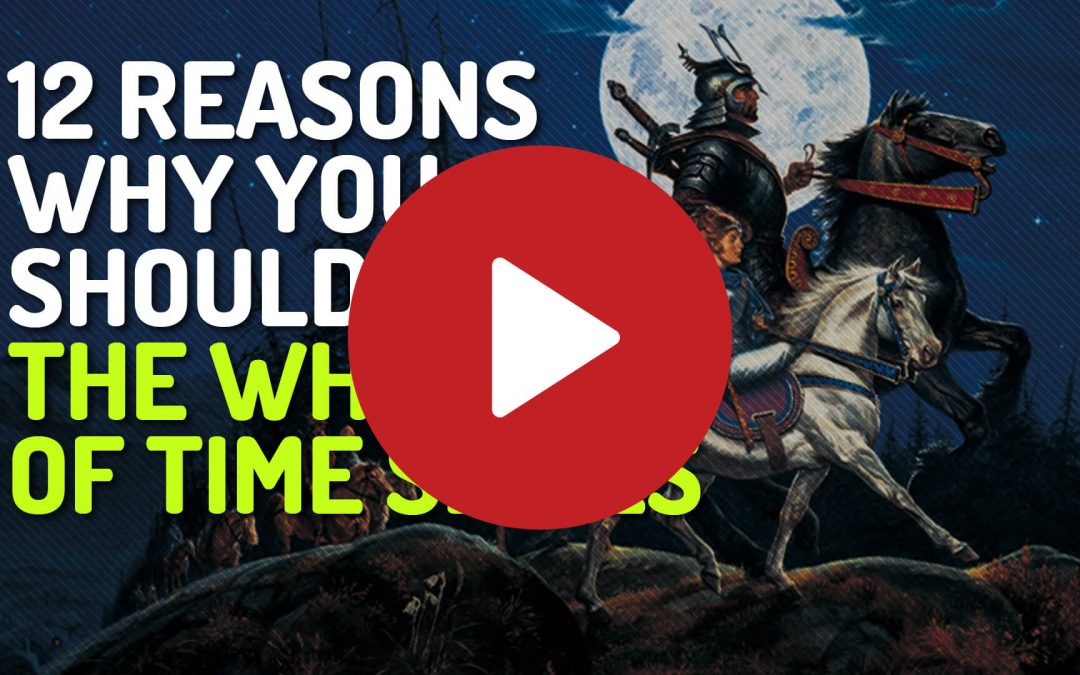 (Video) Why You Should Read Wheel of Time – 12 Reasons Why You Should