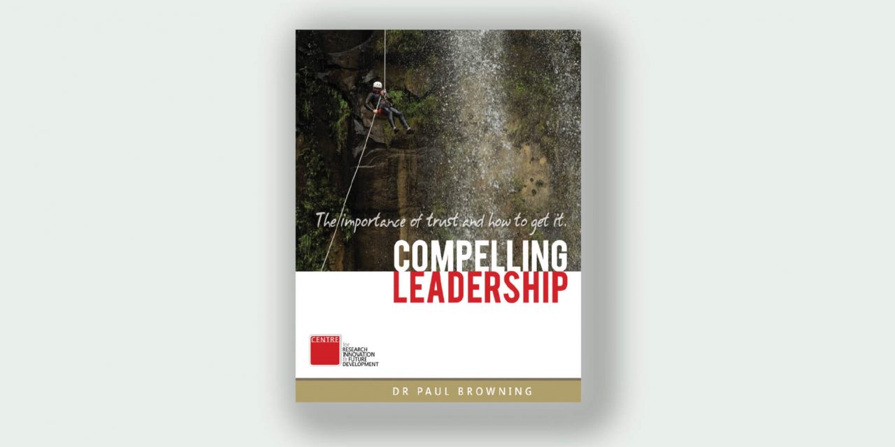 Compelling Leadership – The Importance of Trust and How to Get It