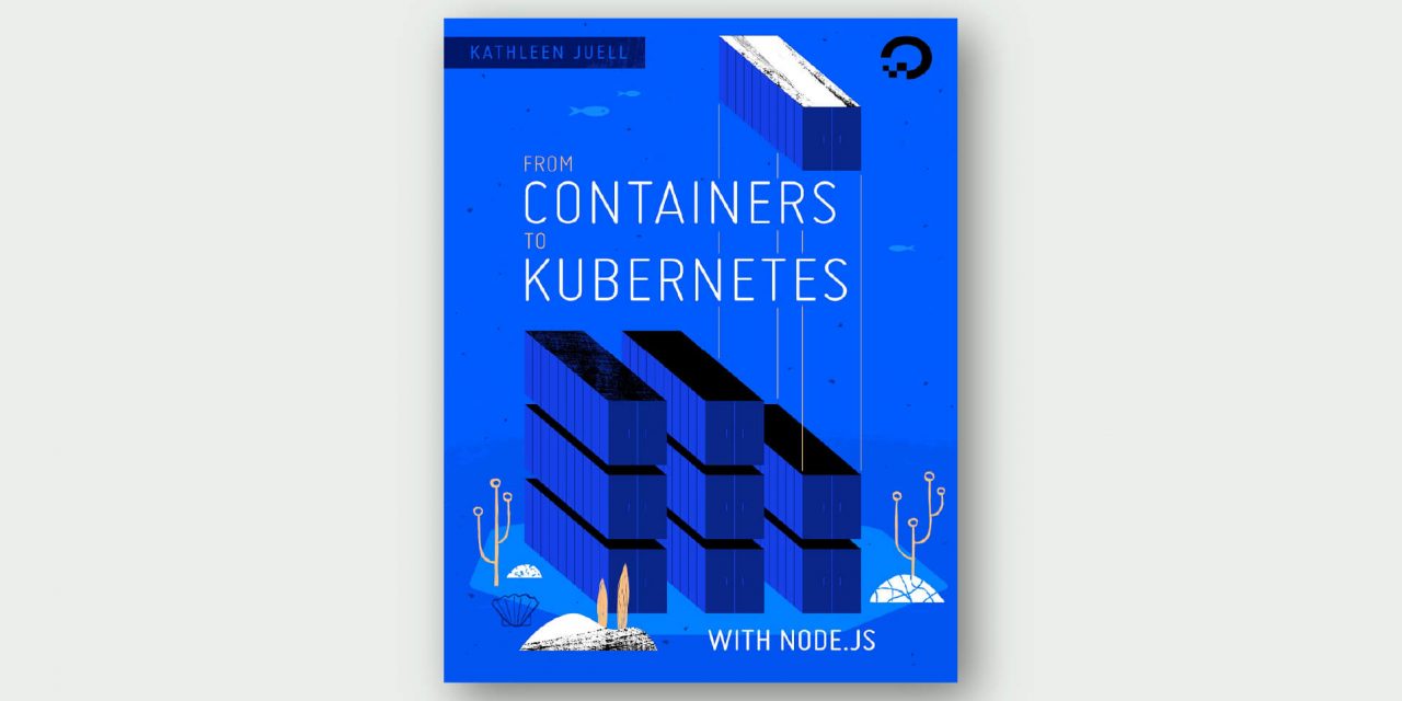 From Containers to Kubernetes with Node.js