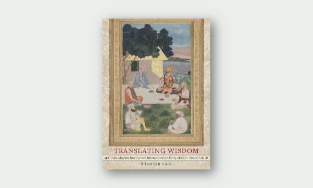 Translating Wisdom – Hindu-Muslim Intellectual Interactions in Early Modern South Asia