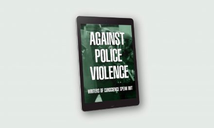 Against Police Violence – Writers of Conscience Speak Out