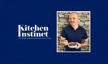 Kitchen Instinct – 13.5 Recipes to Help You Know What You’re Doing