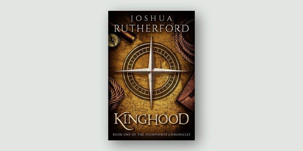 Kinghood: Book One of The Fourpointe Chronicles